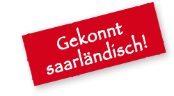 Gekonnt saarländisch